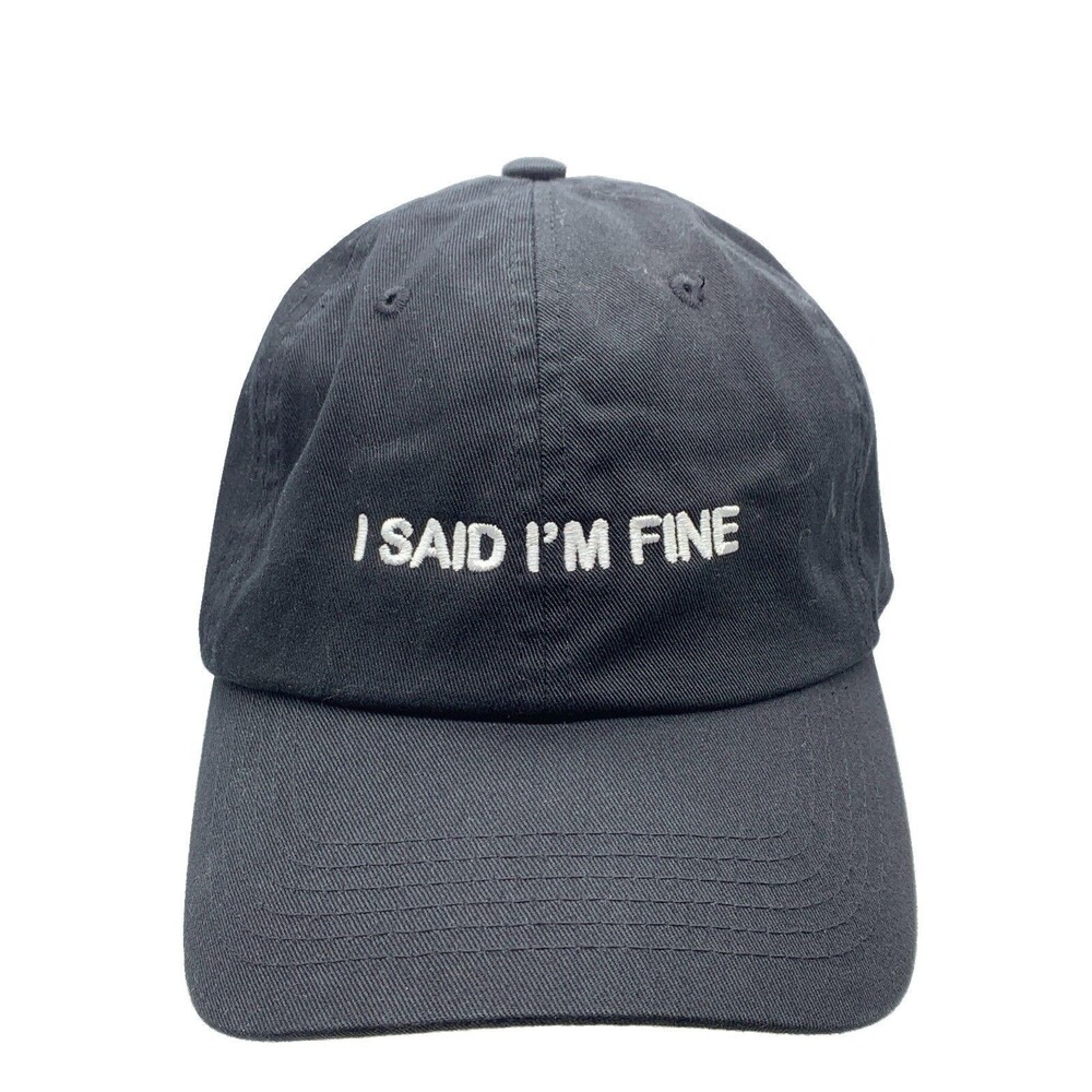 I Said I'm Fine Embroidered Dad Hat Baseball Cap Black Brass Buckle